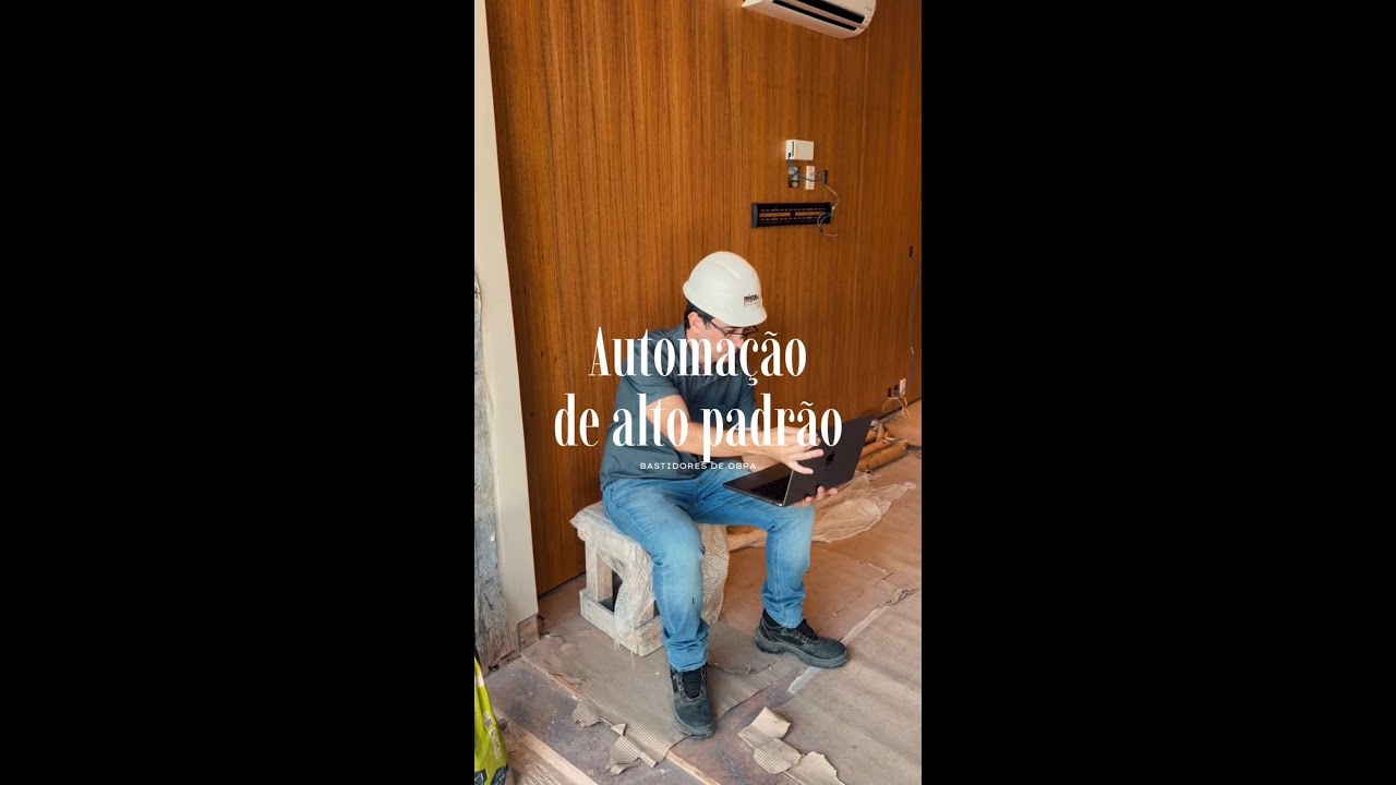 Automação de alto padrão - Bastidores obra - obra em vídeo da Micro Import