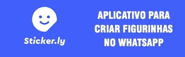 Aplicativo para criar Sticker Ly para criar figurinhas no Whatsapp